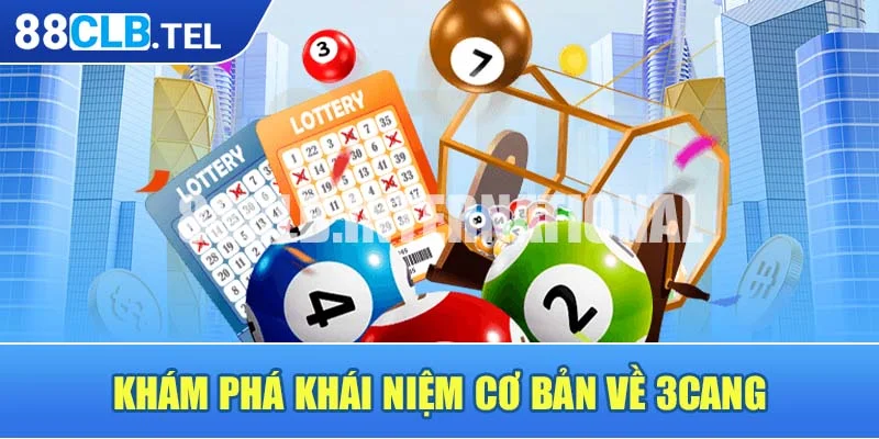 Khám phá khái niệm cơ bản về 3cang