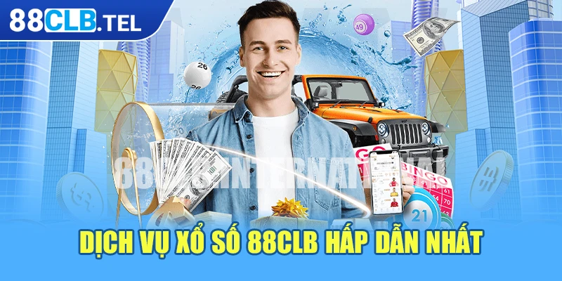 Dịch vụ xổ số 88CLB hấp dẫn nhất